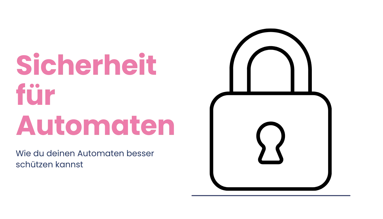 Sicherheit für Automaten