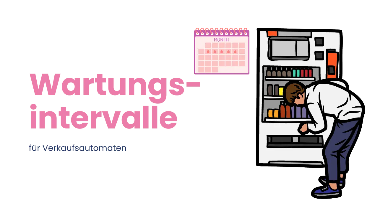 Wartungsintervalle für Verkaufsautomaten