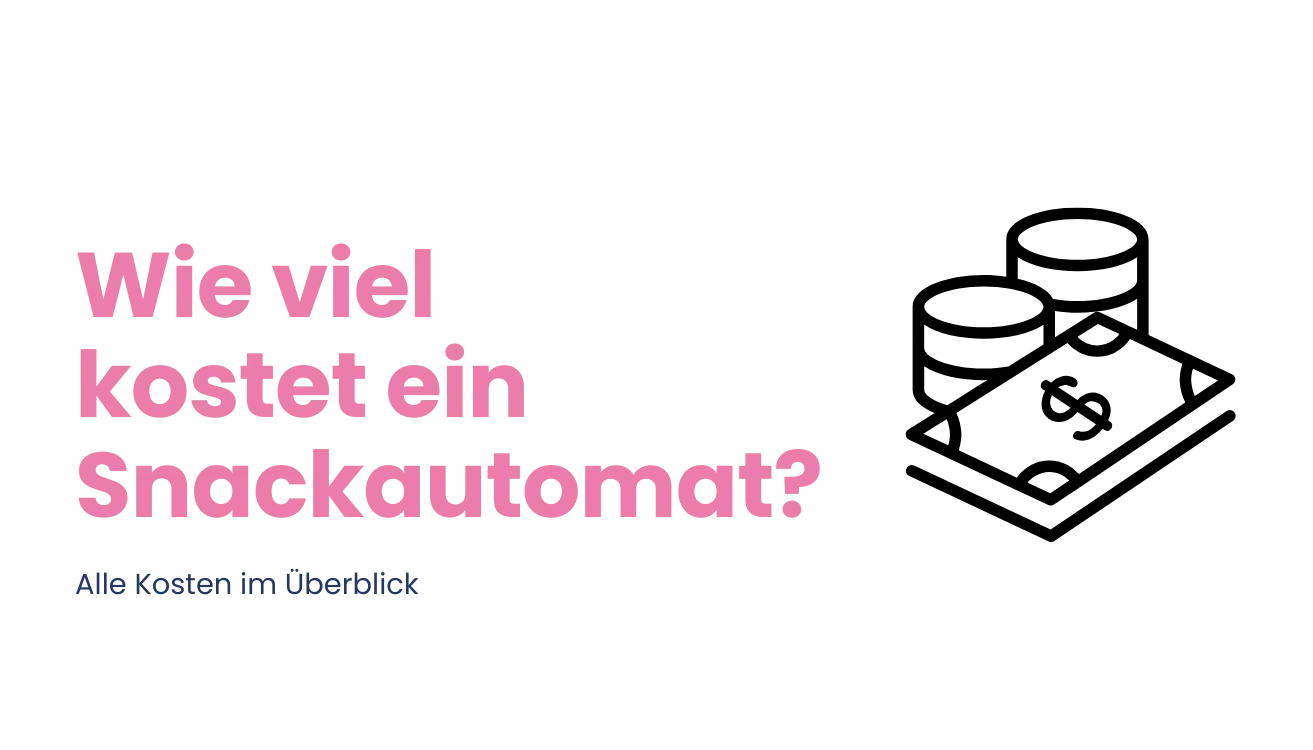 Was kostet ein Snackautomat?