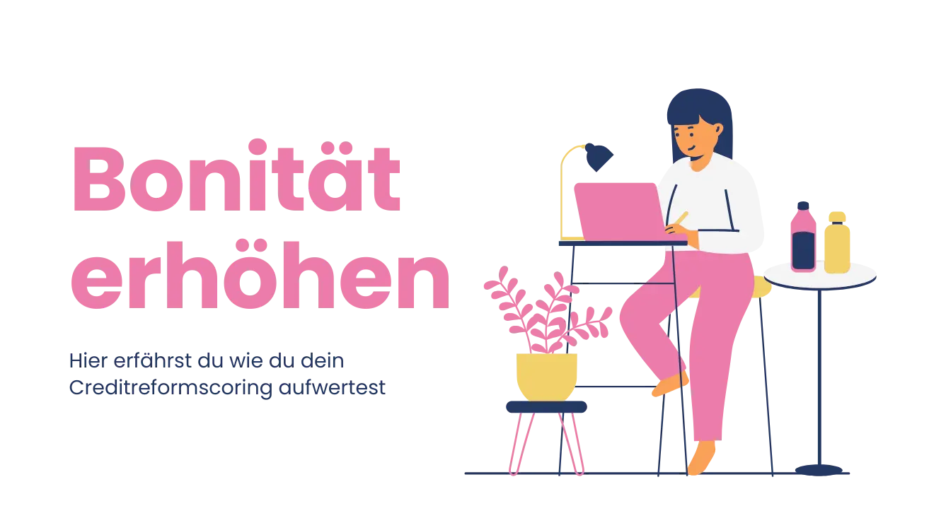Bonität erhöhen: Hier erfährst du wie du dein Creditreformscoring aufwertest