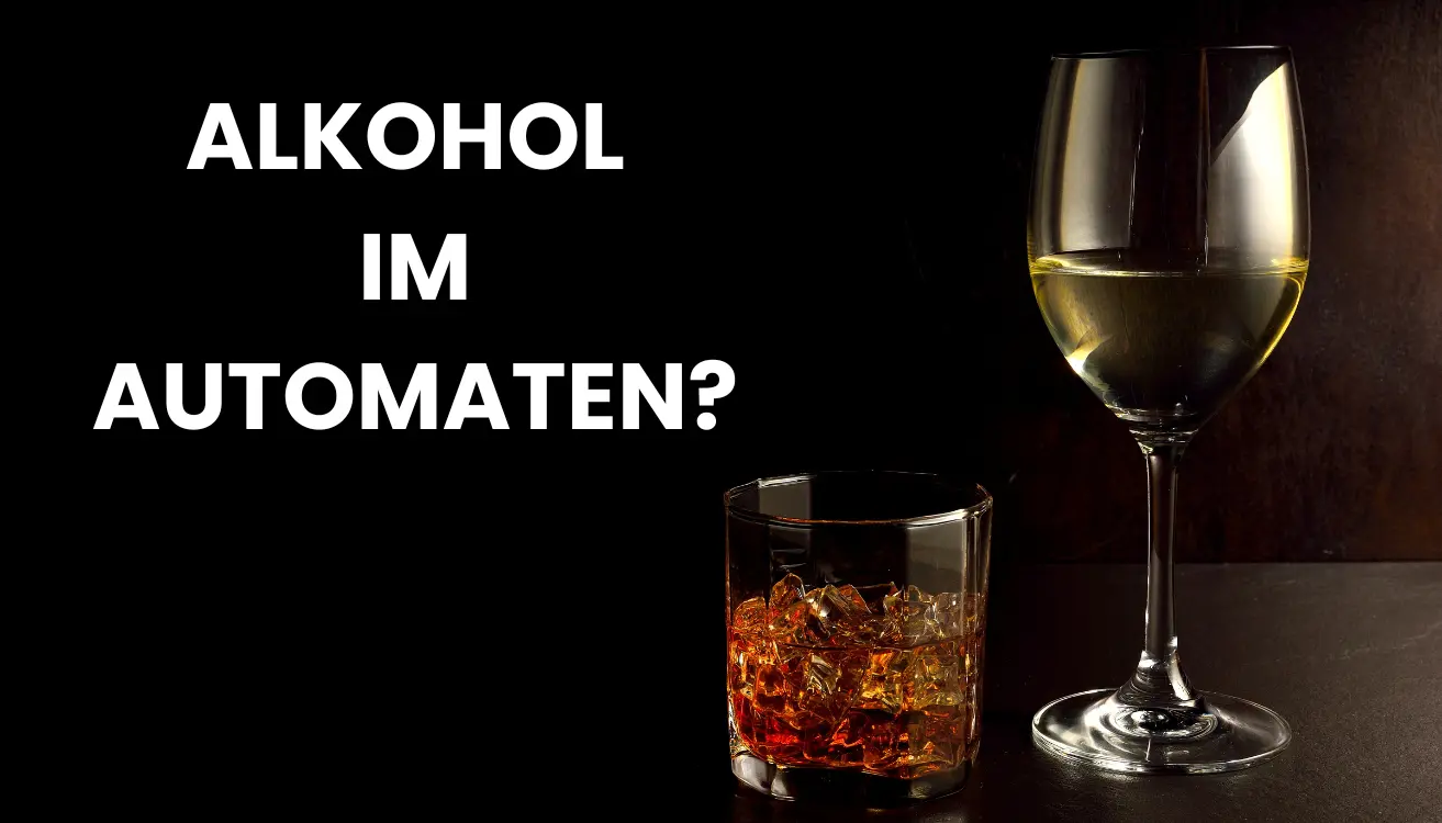 Alkohol im Automaten?