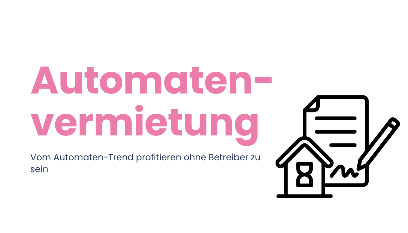 Automaten-Business neu gedacht: Automatenvermietung 