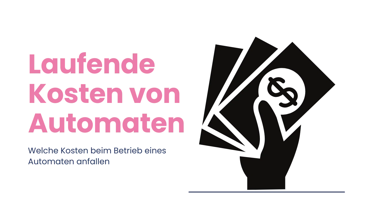 Laufende Kosten von Automaten